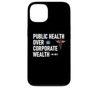 Public Health Over Corporate Wealth Hands Off My Healthcare Carcasa para iPhone 13
