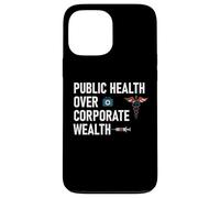 Public Health Over Corporate Wealth Hands Off My Healthcare Carcasa para iPhone 13 Pro Max