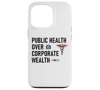 Public Health Over Corporate Wealth Hands Off Our Healthcare Carcasa para iPhone 13 Pro