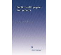 Public health papers and reports