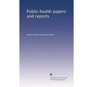 Public health papers and reports (Volume 2)