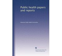 Public health papers and reports (Volume 4)
