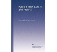Public health papers and reports (Volume 5)