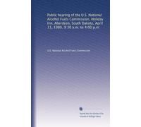 Public hearing of the U.S. National Alcohol Fuels Commission, Holiday Inn, Aberdeen, South Dakota, April 11, 1980, 9:30 a.m. to 4:00 p.m