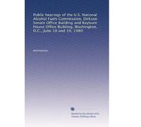 Public hearings of the U.S. National Alcohol Fuels Commission, Dirkson Senate Office Building and Rayburn House Office Building, Washington, D.C., June 18 and 19, 1980