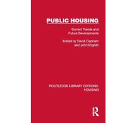 Public Housing: Current Trends and Future Developments (Routledge Library Editions: Housing)