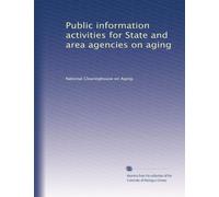 Public information activities for State and area agencies on aging