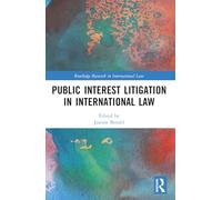 Public Interest Litigation in International Law (Routledge Research in International Law)