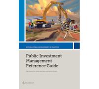 Public Investment Management Reference Guide (International Development in Practice)