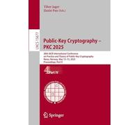 Public-Key Cryptography - PKC 2025: 28th IACR International Conference on Practice and Theory of Public-Key Cryptography, Røros, Norway, May 12-15, ... IV: 15677 (Lecture Notes in Computer Science)
