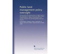 Public land management policy oversight: Hearing before the Subcommittee on Public Lands of the Committee on Interior and Insular Affairs, House of ... Bureau of Land Management wilderness program
