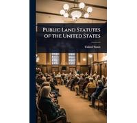 Public Land Statutes of the United States