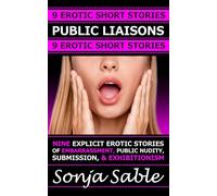 Public Liaisons - 9 Book MegaBundle: Nine Explicit Erotic Short Stories of Embarrassment, Public Nudity, & Submission