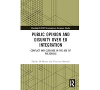 Public Opinion and Disunity over EU Integration: Conflict and Cleavage in the Age of Polycrisis (Routledge/UACES Contemporary European Studies)