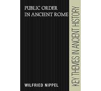 Public Order in Ancient Rome Paperback (Key Themes in Ancient History)