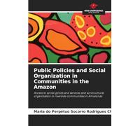 Public Policies and Social Organization in Communities in the Amazon: Access to social goods and services and sociocultural organization in riverside communities in Amazonas