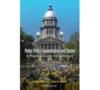 Public Policy Argumentation and Debate: A Practical Guide for Advocacy, Second Edition