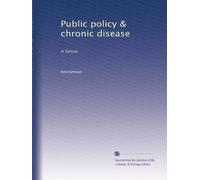 Public policy & chronic disease: A forum