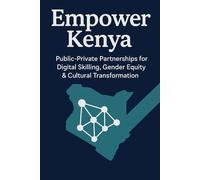 Public-Private Partnerships for Digital Skilling, Gender Equity & Cultural Transformation: Gender Inequality, Youth Unemployment, And Cultural ... Partnerships for Social Transformation)