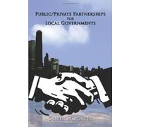 Public/Private Partnerships for Local Governments by Oliver W. Porter (2008-08-02)