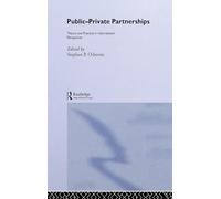 Public-Private Partnerships: Theory and Practice in International Perspective (Routledge Advances in Management and Business Studies)