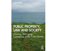Public Property, Law and Society: Owning, Belonging, Connecting in the Public Realm