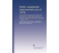 Public rangelands improvement act of 1978: Hearing before the Subcommittee on Public Lands and Resources of the Committee on Energy and Natural ... on S. 2475 ... H.R. 10587 ... August 9, 1978