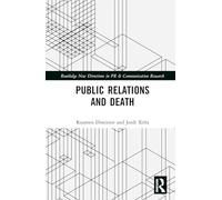Public Relations and Death (Routledge New Directions in PR & Communication Research)