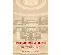 Public Relations in de Horeca (editie 2025): Niet voor dummies!