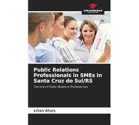 Public Relations Professionals in SMEs in Santa Cruz do Sul/RS: The role of Public Relations Professionals