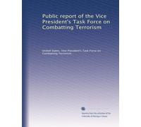 Public report of the Vice President's Task Force on Combatting Terrorism