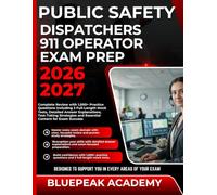 PUBLIC SAFETY DISPATCHERS 911 OPERATOR EXAM PREP 2026-2027: Complete Review with 1,000+ Practice Questions including 2 Full-Length Mock Tests, ... and Essential Content for Exam Success