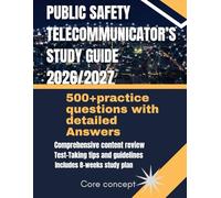 Public Safety Telecommunicator’s Study Guide 2026/2027: Emergency Call Processing, Radio Operations, Fire/EMS/Police Dispatch & Ethical Standards
