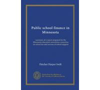 Public school finance in Minnesota: summary of a report prepared for the Minnesota education association committee on school tax and sources of school support