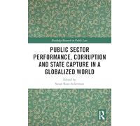 Public Sector Performance, Corruption and State Capture in a Globalized World (Routledge Research in Public Law)