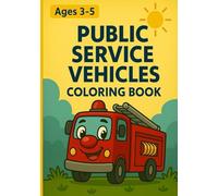 Public Service Vehicles Coloring Book: For Kids Ages 3-5 - Volume 2 of the Coloring Series
