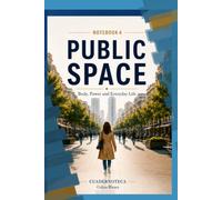 PUBLIC SPACE: Body, Power and Everyday Life: 3 (Cuadernoteca English Edition)