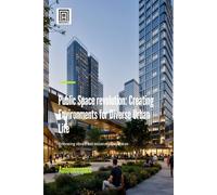 Public Space Revolution: Creating Environments for Diverse Urban Life