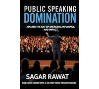 PUBLIC SPEAKING DOMINATION: Find Your Voice. Speak with Confidence. Change Lives.