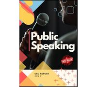 Public Speaking for Beginners: Master your fear, win over the audience and give unforgettable presentations