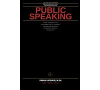 Public Speaking Made Simple: How to Speak with Confidence, Communicate Clearly, and Deliver Talks People Remember (The Made Simple Framework: Clear thinking for complex systems.)
