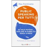 Public speaking per tutti. Se solo potessi... parlare in pubblico senza stress (ETAS Management)