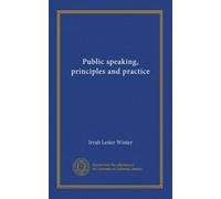 Public speaking, principles and practice