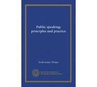 Public speaking; principles and practice