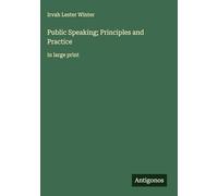 Public Speaking; Principles and Practice: in large print