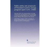 Public utility rate proposals of President Carter's energy program (part E of S. 1469): Hearings before the Subcommittee on Energy Conservation and ... Congress, first session: Volume 2