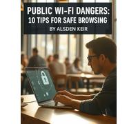 Public Wi-Fi Dangers: 10 Tips for Safe Browsing (Zentara Tech Essentials)
