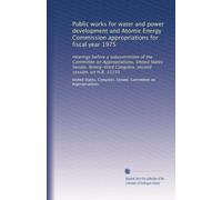 Public works for water and power development and Atomic Energy Commission appropriations for fiscal year 1975: Hearings before a subcommittee of the ... second session, on H.R. 15155: Volume 6