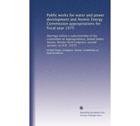 Public works for water and power development and Atomic Energy Commission appropriations for fiscal year 1975: Hearings before a subcommittee of the ... second session, on H.R. 15155: Volume 9