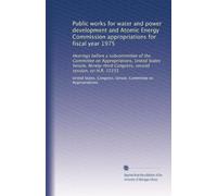 Public works for water and power development and Atomic Energy Commission appropriations for fiscal year 1975: Hearings before a subcommittee of the ... second session, on H.R. 15155: Volume 5